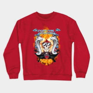 Fight fire with fire Crewneck Sweatshirt